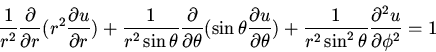 \begin{displaymath}\frac{1}{r^2}\frac{\partial }{\partial r}(r^2\frac{\partial u...
...ac{1}{r^2\sin^2\theta}\frac{\partial ^2 u}{\partial \phi^2}=
1\end{displaymath}