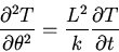 \begin{displaymath}\frac{\partial ^2 T}{\partial \theta^2}=\frac{L^2}{k}\frac{\partial T}{\partial t}\end{displaymath}