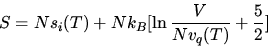 \begin{displaymath}S=Ns_i(T)+Nk_B[\ln\frac{V}{Nv_q(T)}+\frac{5}{2}]\end{displaymath}