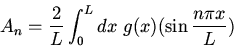 \begin{displaymath}A_n=\frac{2}{L}\int_0^Ldx\;g(x)(\sin\frac{n\pi x}{L})\end{displaymath}