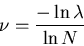 \begin{displaymath}\nu=\frac{-\ln\lambda}{\ln N}\end{displaymath}