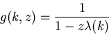\begin{displaymath}g( k,z)=\frac{1}{1-z\lambda( k)}\end{displaymath}