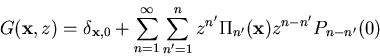 \begin{displaymath}G({\bf x},z)=\delta_{{\bf x},0}+\sum_{n=1}^{\infty}\sum_{n'=1}^n
z^{n'}\Pi_{n'}({\bf x})z^{n-n'}P_{n-n'}(0)\end{displaymath}