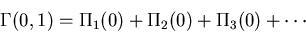 \begin{displaymath}\Gamma(0,1)=\Pi_1(0)+\Pi_2(0)+\Pi_3(0)+\cdots\end{displaymath}