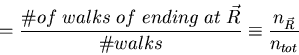 \begin{displaymath}=\frac{\char93  of\; walks\; of \; ending\; at\; \vec{R}}{\char93  walks}\equiv\frac{n_{\vec{R}}}{n_{tot}}\end{displaymath}