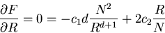 \begin{displaymath}\frac{\partial F}{\partial R}=0=- c_1d \frac{N^2}{R^{d+1}}+2c_2\frac{R}{N}\end{displaymath}