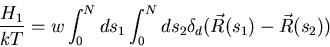 \begin{displaymath}\frac{H_1}{kT}=w\int_0^Nds_1\int_0^Nds_2\delta_d(\vec{R}(s_1)-\vec{R}(s_2))\end{displaymath}