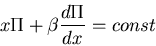 \begin{displaymath}x\Pi+\beta\frac{d\Pi}{dx}=const\end{displaymath}