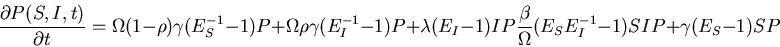 \begin{displaymath}\frac{\partial P(S,I,t)}{\partial t}=\Omega(1-\rho)\gamma( E_...
...\+\frac{\beta}{\Omega}( E_S E_I^{-1}-1)SIP
+\gamma( E_S-1)SP
\end{displaymath}