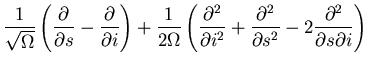 $\displaystyle \frac{1}{\sqrt{\Omega}}\left(\frac{\partial}{\partial s}-\frac{\p...
...frac{\partial^2}{\partial s^2}-2\frac{\partial^2}{\partial s\partial i}
\right)$