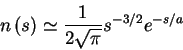 \begin{displaymath}n\left( s\right) \simeq\frac{1}{2\sqrt{\pi}}s^{-3/2}e^{-s/a}
\end{displaymath}