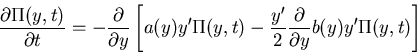 \begin{displaymath}\frac{\partial\Pi(y,t)}{\partial t}=-\frac{\partial}{\partial...
...-\frac{y'}{2}\frac{\partial}{\partial y}b(y)y'\Pi(y,t)
\right]\end{displaymath}